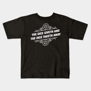 The Dice Giveth and The Dice Taketh Away - D20 Dice Tabletop Tabletop RPG Gaming Kids T-Shirt